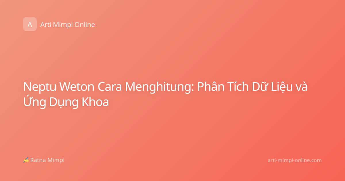 Neptu Weton Cara Menghitung: Phân Tích Dữ Liệu và Ứng Dụng Khoa